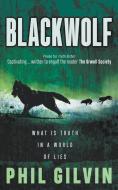 Blackwolf di Phil Gilvin edito da LIGHTNING SOURCE INC