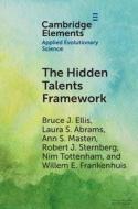 The Hidden Talents Framework di Bruce J. Ellis, Laura S. Abrams, Ann S. Masten, Robert J. Sternberg, Nim Tottenham, Willem E. Frankenhuis edito da Cambridge University Press