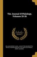 The Journal Of Philology, Volumes 25-26 di William George Clark, Ingram Bywater edito da WENTWORTH PR
