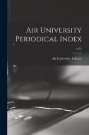 Air University Periodical Index; 1975 edito da LIGHTNING SOURCE INC