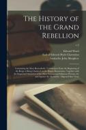 THE HISTORY OF THE GRAND REBELLION : CON di EDWARD 1667-17 WARD edito da LIGHTNING SOURCE UK LTD