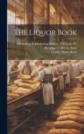The Liquor Book di Charles Austin Bates edito da LEGARE STREET PR