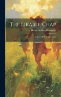 The Likable Chap: A Story Of Prep School Life di Henry McHarg Davenport edito da LEGARE STREET PR