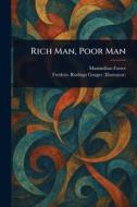 Rich Man, Poor Man di Maximilian Foster, Frederic Rodrigo Gruger edito da Creative Media Partners, LLC