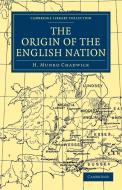 The Origin of the English Nation di H. Munro Chadwick, Chadwick H. Munro edito da Cambridge University Press