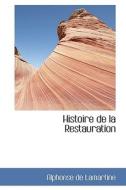 Histoire De La Restauration di Alphonse De Lamartine edito da Bibliolife