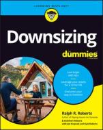 Downsizing For Dummies di Roberts edito da John Wiley & Sons Inc