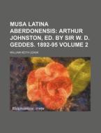 Musa Latina Aberdonensis Volume 2 di William Keith Leask edito da Rarebooksclub.com