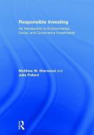 Responsible Investing di Matthew W. (The King's College Sherwood, Julia Pollard edito da Taylor & Francis Ltd