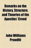Remarks On The History, Structure, And T di John Williams Proudfit edito da General Books