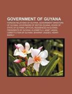 Government Of Guyana: Constitution Of Gu di Books Llc edito da Books LLC, Wiki Series