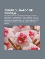 Quipe Du Maroc De Football: Quipe Olym di Livres Groupe edito da Books LLC, Wiki Series