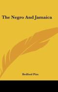 The Negro and Jamaica di Bedford Pim edito da Kessinger Publishing