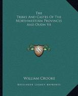 The Tribes and Castes of the Northwestern Provinces and Oudh V4 di William Crooke edito da Kessinger Publishing