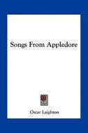 Songs from Appledore di Oscar Laighton edito da Kessinger Publishing