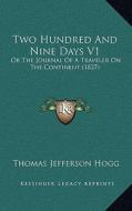 Two Hundred and Nine Days V1: Or the Journal of a Traveler on the Continent (1827) di Thomas Jefferson Hogg edito da Kessinger Publishing