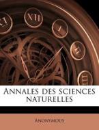 Annales Des Sciences Naturelles di Anonymous edito da Nabu Press