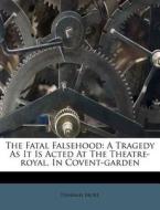 The Fatal Falsehood: A Tragedy As It Is di Hannah More edito da Nabu Press