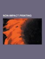 Non-impact Printing di Source Wikipedia edito da University-press.org