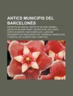 Antics Municipis Del Barcelon S: Distric di Font Wikipedia edito da Books LLC, Wiki Series