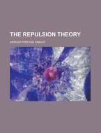 The Repulsion Theory di Arthur Percival Knight edito da Rarebooksclub.com