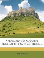 Specimens of Modern English Literary Criticism... edito da Nabu Press