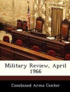 Military Review, April 1966 edito da Bibliogov