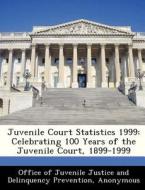 Juvenile Court Statistics 1999 edito da Bibliogov