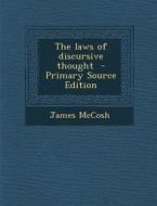 The Laws of Discursive Thought di James McCosh edito da Nabu Press