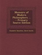 Memoirs of Modern Philosophers ... - Primary Source Edition di Elizabeth Hamilton edito da Nabu Press