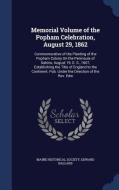 Memorial Volume Of The Popham Celebration, August 29, 1862 di Edward Ballard edito da Sagwan Press