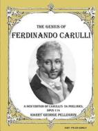 Ferdinando Carulli Opus 114 di Harry George Pellegrin edito da Lulu.com