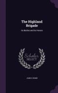 The Highland Brigade di James Cromb edito da Palala Press