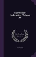 The Weekly Underwriter, Volume 48 di Anonymous edito da Palala Press