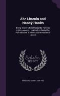 Abe Lincoln And Nancy Hanks di Elbert Hubbard edito da Palala Press