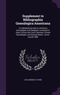 Supplement To Bibliographia Genealogica Americana di Joel Munsell's Sons edito da Palala Press