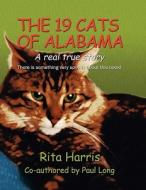 The 19 Cats of Alabama di Rita Harris, Paul Long edito da America Star Books