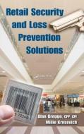 Retail Security and Loss Prevention Solutions di Alan (PROFITRx Greggo, Millie (Lakewood Kresevich edito da Taylor & Francis Ltd
