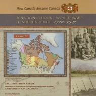A Nation Is Born: World War I and Independence, 1910-1929 di Sheila Nelson edito da MASON CREST PUBL