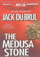 The Medusa Stone di Jack B. Du Brul edito da Brilliance Audio