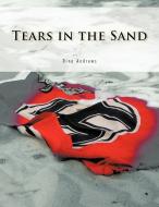 Tears in the Sand di Dina Andrews edito da AUTHORHOUSE
