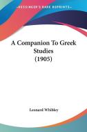 A Companion to Greek Studies (1905) edito da Kessinger Publishing