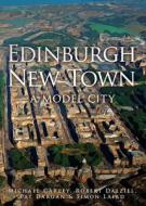 Edinburgh New Town di Michael Carley, Robert G. Dalziel, Pat Dargan, Simon Laird edito da Amberley Publishing