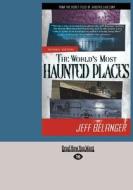 The World\'s Most Haunted Places, Revised Edition di Belanger Jeff edito da Readhowyouwant.com Ltd