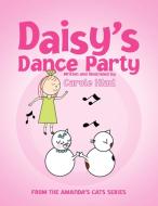 Daisy's Dance Party di Carole Hlad edito da Xlibris