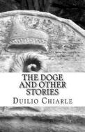 The Doge and Other Stories di Duilio Chiarle edito da Createspace