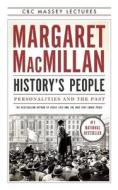 History's People: Personalities and the Past di Margaret MacMillan edito da House of Anansi Press