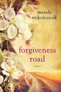 Forgiveness Road di Mandy Mikulencak edito da Kensington Publishing