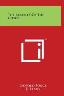 The Parables of the Gospel di Leopold Fonck edito da Literary Licensing, LLC