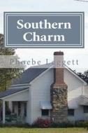 Southern Charm di Phoebe Leggett edito da Createspace Independent Publishing Platform